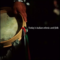 “Today’s Italian Ethnic & Folk Music” – Artisti Vari (2012)